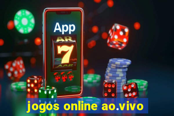 jogos online ao.vivo