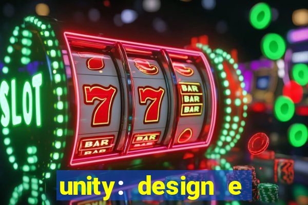 unity: design e desenvolvimento de jogos pdf