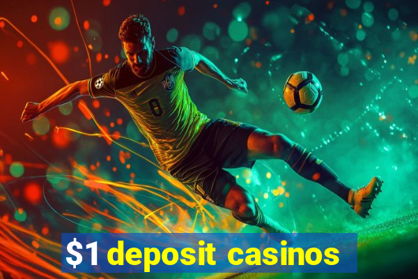 $1 deposit casinos