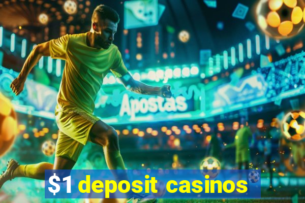 $1 deposit casinos