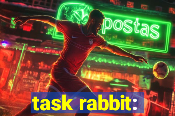 task rabbit: