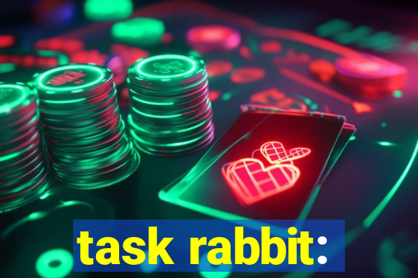 task rabbit: