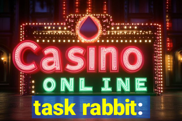 task rabbit: