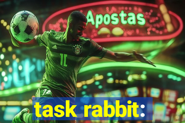 task rabbit: