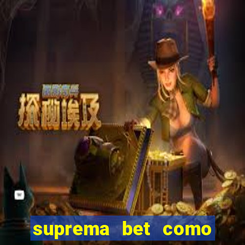 suprema bet como sacar dinheiro