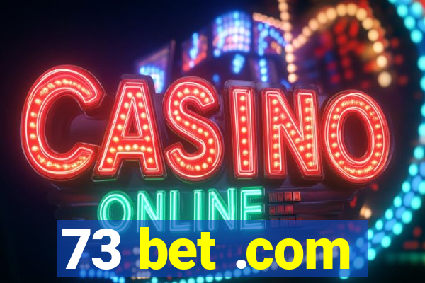 73 bet .com