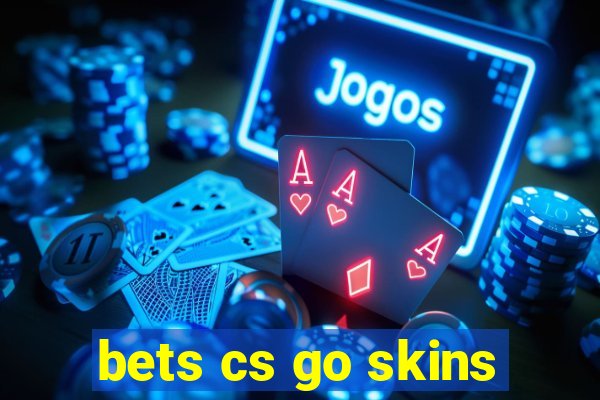 bets cs go skins