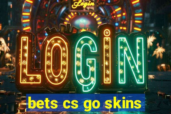 bets cs go skins