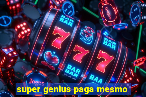 super genius paga mesmo