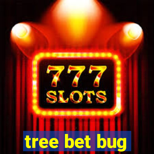 tree bet bug