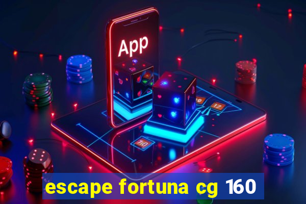 escape fortuna cg 160