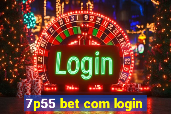 7p55 bet com login