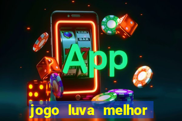 jogo luva melhor do mundo