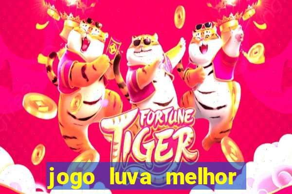 jogo luva melhor do mundo