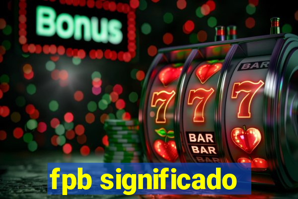 fpb significado