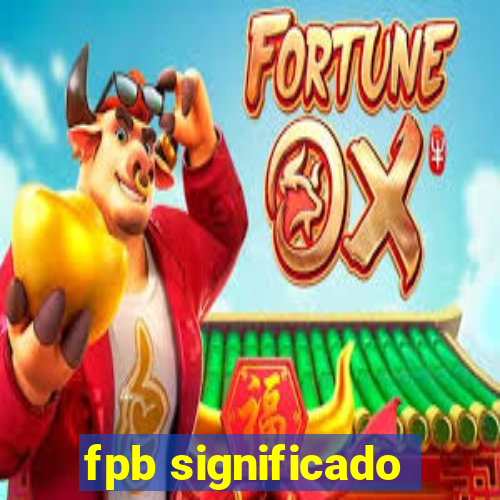 fpb significado