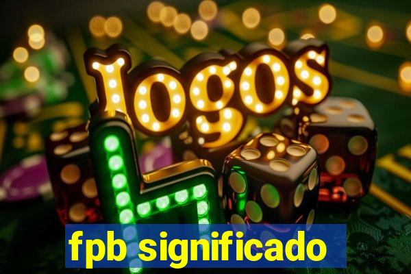 fpb significado