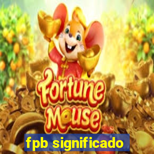 fpb significado