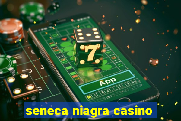 seneca niagra casino