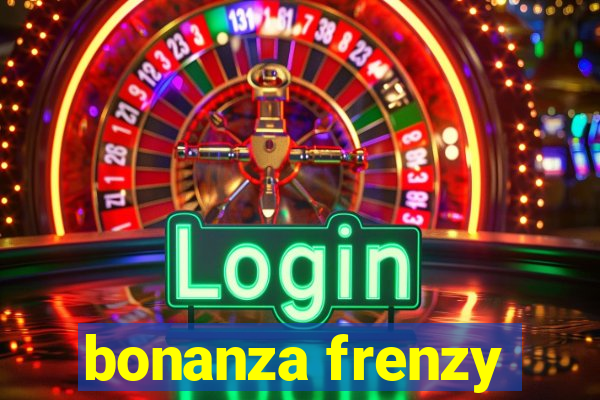 bonanza frenzy