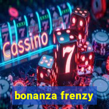 bonanza frenzy