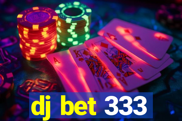 dj bet 333