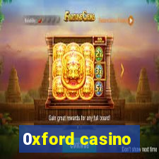 0xford casino