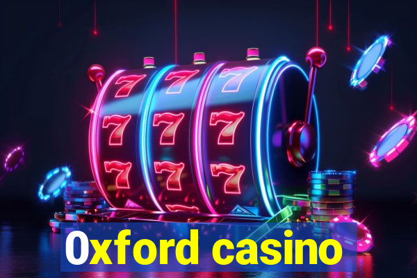 0xford casino