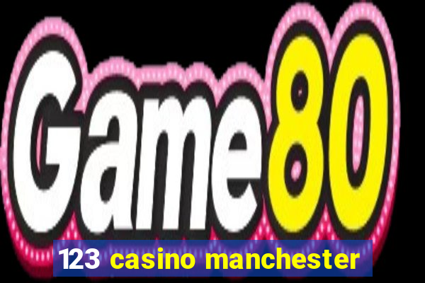 123 casino manchester