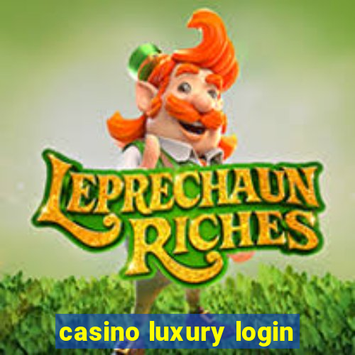 casino luxury login