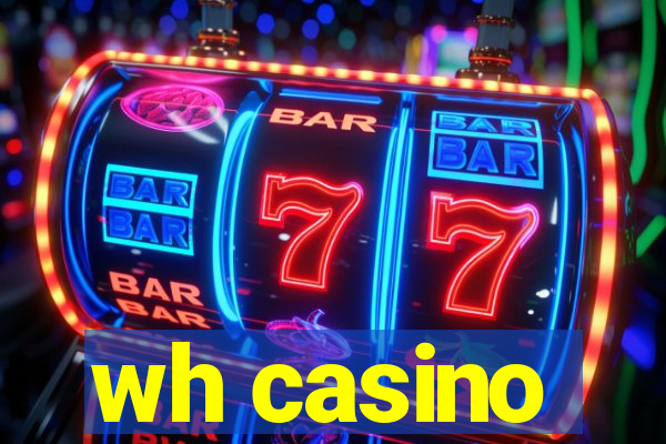 wh casino