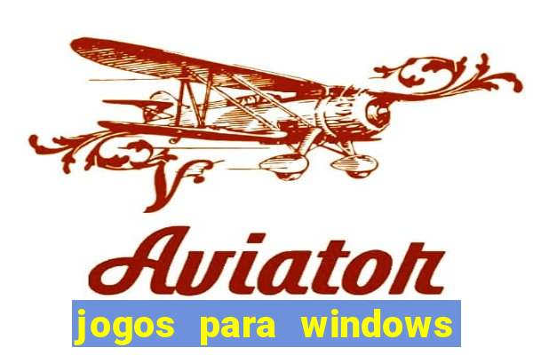 jogos para windows 7 gratis