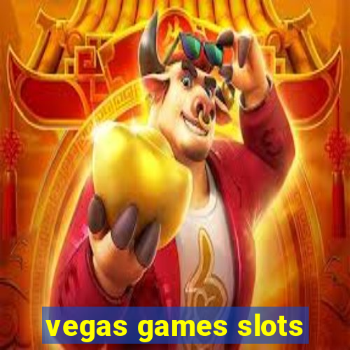 vegas games slots