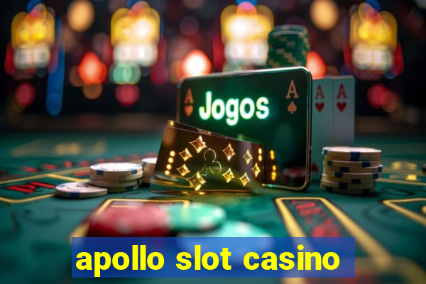 apollo slot casino