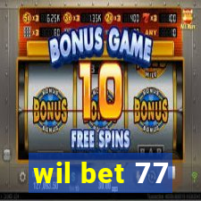 wil bet 77