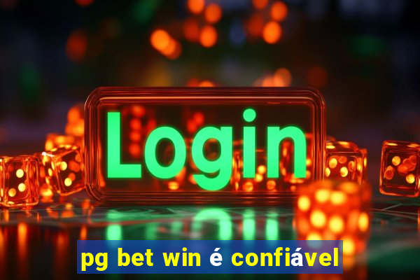 pg bet win é confiável