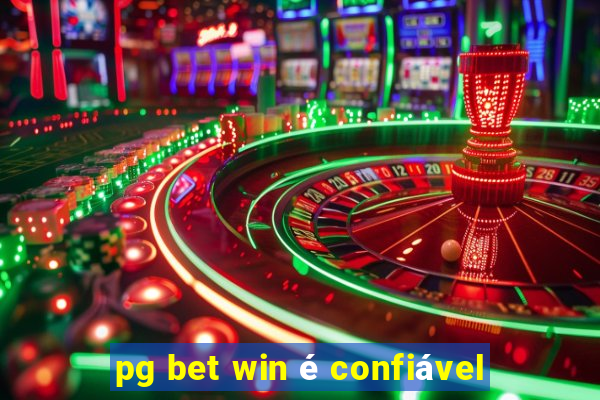 pg bet win é confiável