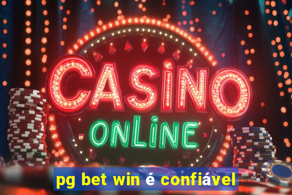 pg bet win é confiável