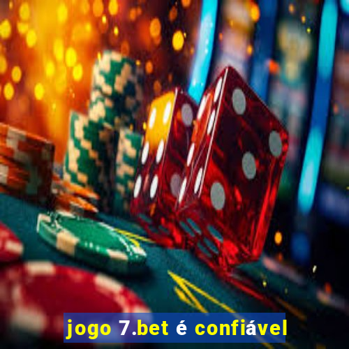 jogo 7.bet é confiável