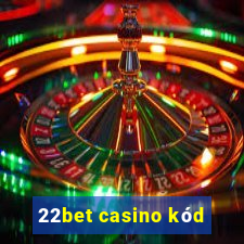 22bet casino kód