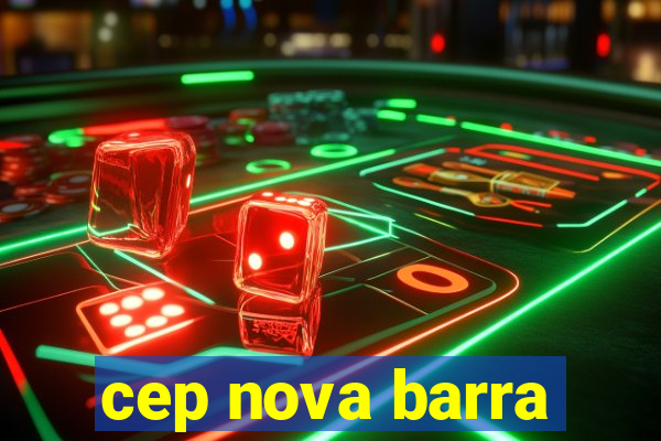 cep nova barra