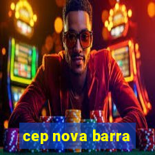 cep nova barra