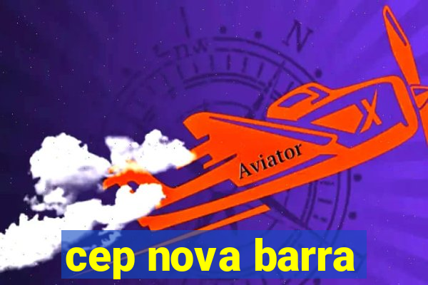 cep nova barra