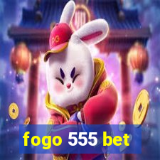 fogo 555 bet