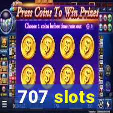 707 slots