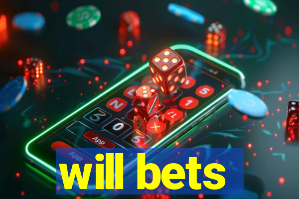 will bets