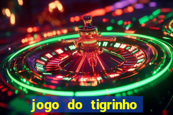 jogo do tigrinho que paga dinheiro de verdade