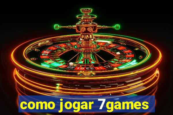 como jogar 7games