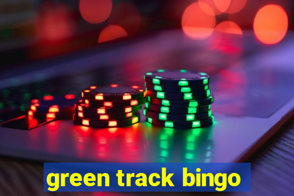 green track bingo