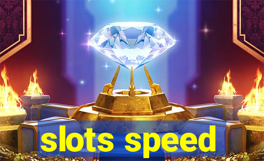 slots speed